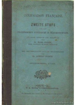 Ploetz, Karl Dr. - Conjugaison Francaise Ploetz, Karl Dr. - Conjugaison Francaise, Berlin 1914 antikvár könyv