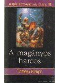 Pierce, Tamora - A magányos harcos