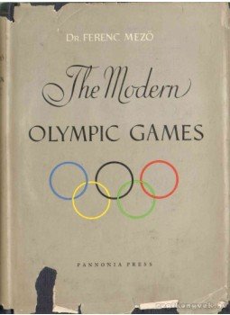 Dr. Mező Ferenc - The Modern Olympic Games Dr. Mező Ferenc - The Modern Olympic Games, 1956 antikvár könyv
