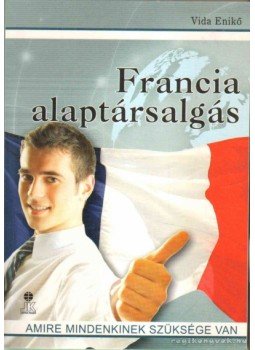 Vida Enikő - Francia alaptársalgás Vida Enikő - Francia alaptársalgás, Székesfehérvár 2008 antikvár könyv