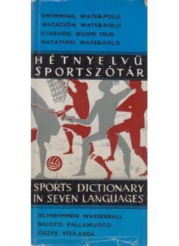 Dr. Hepp Ferenc - Hétnyelvű sportszótár - Úszás, vízilabda Dr. Hepp Ferenc - Hétnyelvű sportszótár - Úszás, vízilabda, Budapest 1960 antikvár könyv