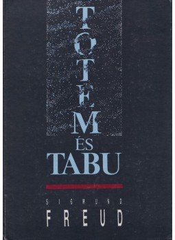 Sigmund Freud - Totem és tabu Sigmund Freud - Totem és tabu, Budapest 1990 antikvár könyv
