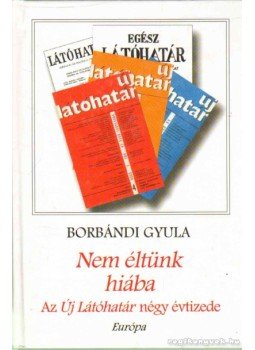 Borbándi Gyula - Nem éltünk hiába Borbándi Gyula - Nem éltünk hiába, Budapest 2000 antikvár könyv
