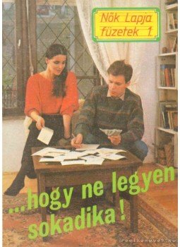 Monspart Éva, Cs. Benkő Judit, Kertész Éva dr. - ...hogy ne legyen sokadika!,  0 antikvár könyv