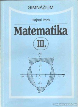 Hajnal Imre - Matematika III. Hajnal Imre - Matematika III., Budapest 1995 antikvár könyv