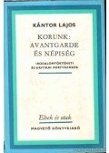 Kántor Lajos - Korunk: avantgarde és a népiesség