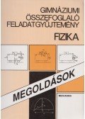Balogh Vilmos Szilárd - Gimnáziumi összefoglaló feladatgyűjtemény, fizika - Megoldások