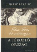 Juhász Ferenc - A tékozló ország