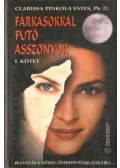 Clarissa Pinkola Estes - Farkasokkal futó asszonyok I. kötet