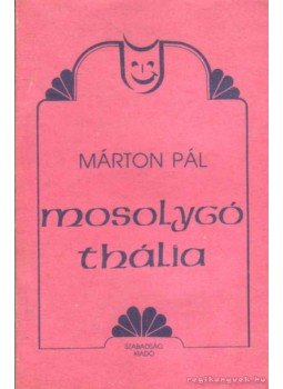 Marton Pál - Mosolygó Thália Marton Pál - Mosolygó Thália, Kolozsvár 1991 antikvár könyv