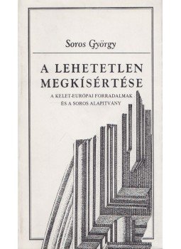 Soros György - A lehetetlen megkísértése Soros György - A lehetetlen megkísértése, Budapest 1991 antikvár könyv