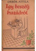 Orbók Attila - Így beszélj hazádról!
