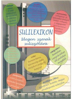 Számadó László, Pintyéné Krucsó Mária - Sulilexikon - Idegen szavak suliszótára Számadó László, Pintyéné Krucsó Mária - Sulilexikon - Idegen szavak suliszótára, 2004 antikvár könyv