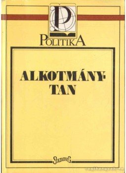Kukorelli István - Alkotmánytan Kukorelli István - Alkotmánytan, Budapest 1993 antikvár könyv