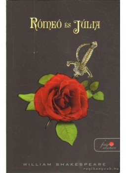 William Shakespeare - Romeo és Júlia William Shakespeare - Romeo és Júlia, Szeged 2010 antikvár könyv