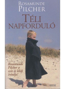 Rosamunde Pilcher - Téli napforduló Rosamunde Pilcher - Téli napforduló, Budapest 2008 antikvár könyv