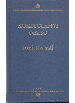 Kosztolányi Dezső - Esti Kornél Kosztolányi Dezső - Esti Kornél, Budapest 2009 antikvár könyv