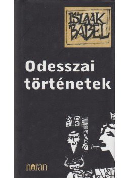 Iszaak Bábel - Odesszai történetek Iszaak Bábel - Odesszai történetek, Budapest 2007 antikvár könyv
