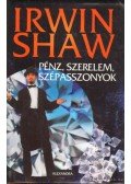 Shaw, Irwin - Pénz, szerelem, szépasszonyok