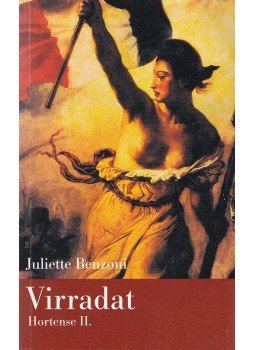 Juliette Benzoni - Virradat Juliette Benzoni - Virradat, Budapest 2001 antikvár könyv