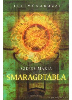 Szepes Mária - Smaragdtábla Szepes Mária - Smaragdtábla, Budapest 2011 antikvár könyv