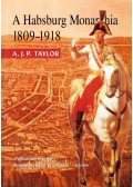 A.J.P. Taylor - A Habsburg Monarchia 1809-1918