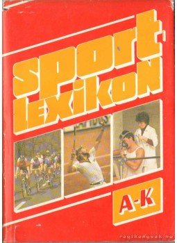Nádori László - Sportlexikon A-K Nádori László - Sportlexikon A-K, Budapest 1985 antikvár könyv