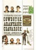 Gyárfás Endre - Cowboyok, aranyásók, csavargók
