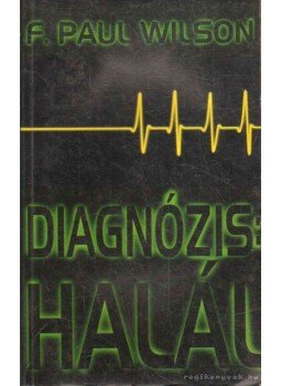 Wilson, F. Paul - Diagnózis: halál Wilson, F. Paul - Diagnózis: halál, 1997 antikvár könyv