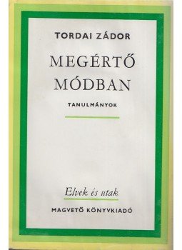 Tordai Zádor - Megértő módban Tordai Zádor - Megértő módban, Budapest 1984 antikvár könyv