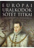 Lewis, Brenda Ralph - Európai uralkodók sötét titkai