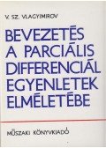 Vlagyimirov, V. Sz. - Bevezetés a parciális differenciálegyenletek elméletébe