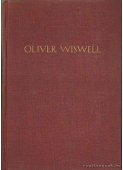 Kenneth Roberts - Oliver Wiswell Kenneth Roberts - Oliver Wiswell, Zürich 1941 antikvár könyv