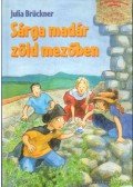 Brückner, Julia - Sárga madár zöld mezőben