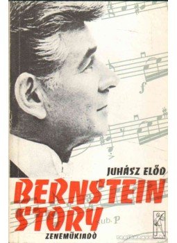 Juhász Előd - Bernstein Story Juhász Előd - Bernstein Story, Budapest 1983 antikvár könyv