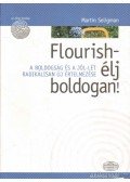 Martin Seligman - Flourish - Élj boldogan!