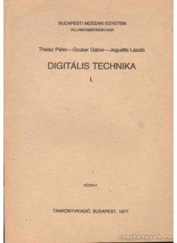 Theisz Péter, Gruber Gábor, Jagudits László - Digitális technika I. Theisz Péter, Gruber Gábor, Jagudits László - Digitális technika I., Budapest 1977 antikvár könyv