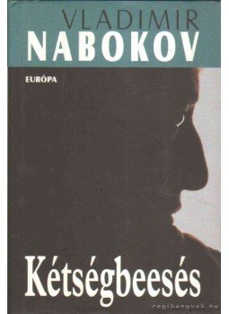 Vladimir Nabokov - Kétségbeesés Vladimir Nabokov - Kétségbeesés, Budapest 2007 antikvár könyv