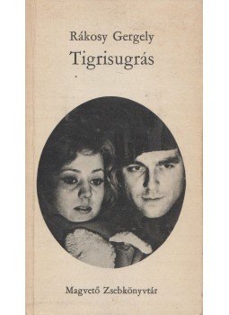 Rákosy Gergely - Tigrisugrás Rákosy Gergely - Tigrisugrás, 1975 antikvár könyv