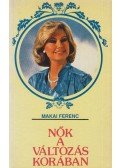 Makai Ferenc - Nők a változás korában