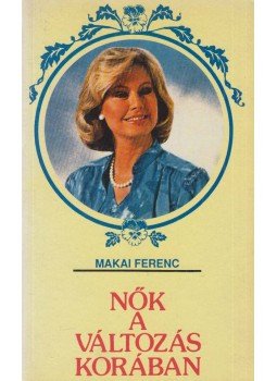 Makai Ferenc - Nők a változás korában, Debrecen 1990 antikvár könyv