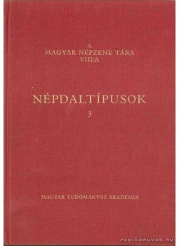 Vargyas Lajos - Népdaltípusok 3. Vargyas Lajos - Népdaltípusok 3., Budapest 1992 antikvár könyv