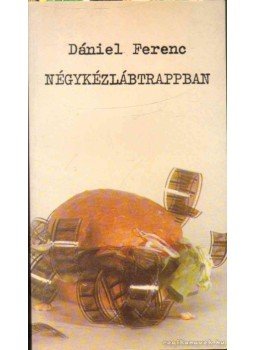 Dániel Ferenc - Négykézlábtrappban Dániel Ferenc - Négykézlábtrappban, 1988 antikvár könyv