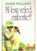 Hans Fallada - Mi lesz veled, emberke?