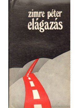 Zimre Péter - Elágazás Zimre Péter - Elágazás, 1977 antikvár könyv