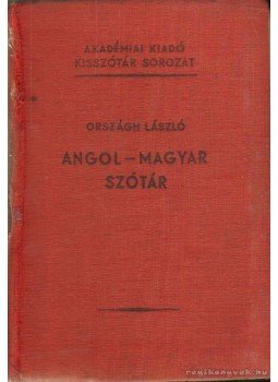 Országh László - Angol-magyar szótár Országh László - Angol-magyar szótár, 1957 antikvár könyv