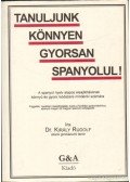 Dr. Király Rudolf - Tanuljunk könnyen gyorsan spanyolul