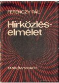 Dr. Ferenczy Pál - Hírközléselmélet