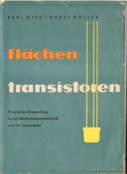 Otto, Karl, Müller, Horst - Flächentransistoren Otto, Karl, Müller, Horst - Flächentransistoren, Leipzig 1960 antikvár könyv