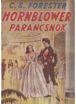 Forester, C.S. - Hornblower parancsnok Forester, C.S. - Hornblower parancsnok, Budapest 1947 antikvár könyv